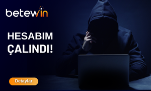 BETEWİN HESABIM ÇALINDI